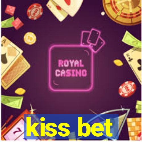 kiss bet